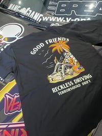 Image 1 of Terrorsquad “Good friends, Reckless driving” T shirt 
