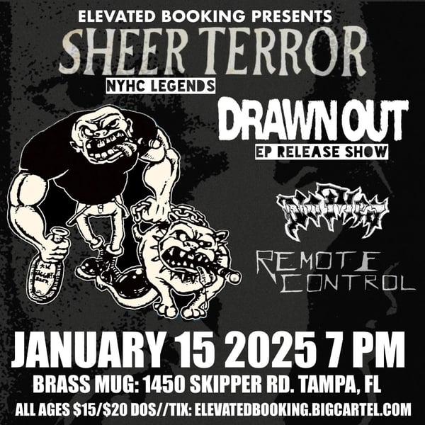 Image of Sheer Terror (NYHC), Drawn Out (EP Release) and more in Tampa  1/15/25