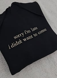 Image 2 of Sorry I'm late Sweater