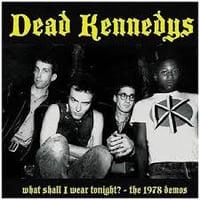 DEAD KENNEDYS- "What Shall I Wear Tonight: the 1978 Demos" LP