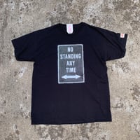 Image 3 of NO STANDING ANYTIME T - SHIRT