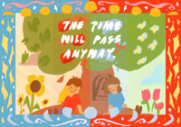 THE TIME WILL PASS ANYWAY PRINT