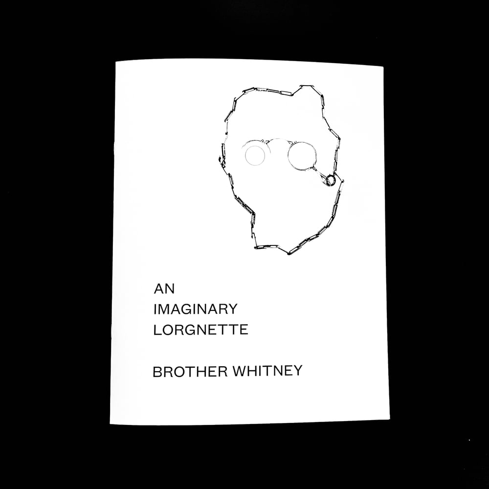 Brother Whitney - An Imaginary Lorgnette 