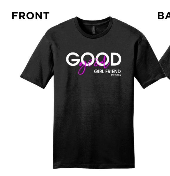 Image of EXCLUSIVE "LONNIE BEE'S GOOD GOOD GIRLFRIEND" LOYALTY T-SHIRT