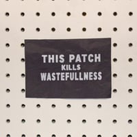 Image 3 of Printed Patch - This Patch Kills Wastefulness