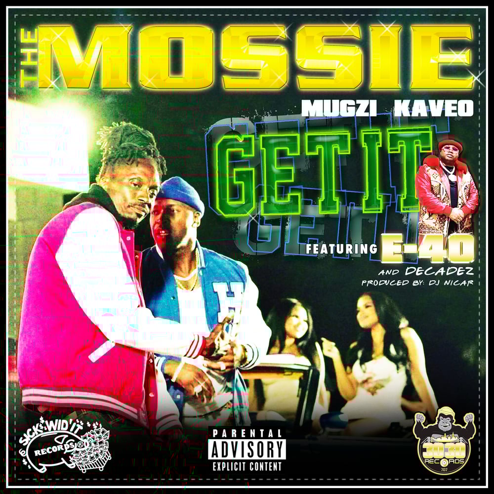 Image of THE MOSSIE FT. E40 "GET IT" TEE