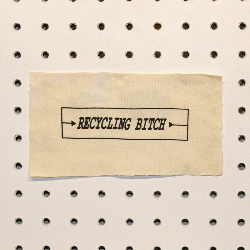 Printed Patch - Recycling Bitch