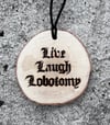 Live, Laugh, Lobotomy