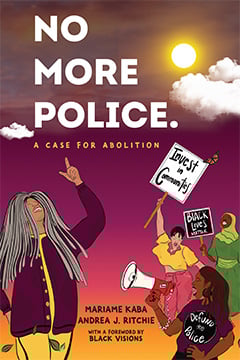 No More Police: A Case for Abolition