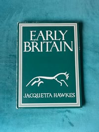 Early Britain by Jacquetta Hawkes