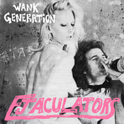 Image of EJACULATORS Wank Generation 7" EP