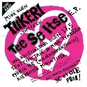 Image of TIKKERI Punk On Rakkaus & Tee Se Itse 7" EPs