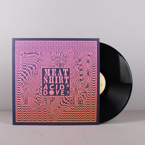 Meat Shirt - Acid Dove LP