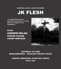 JK FLESH - LIVE IN MIDDLESBROUGH