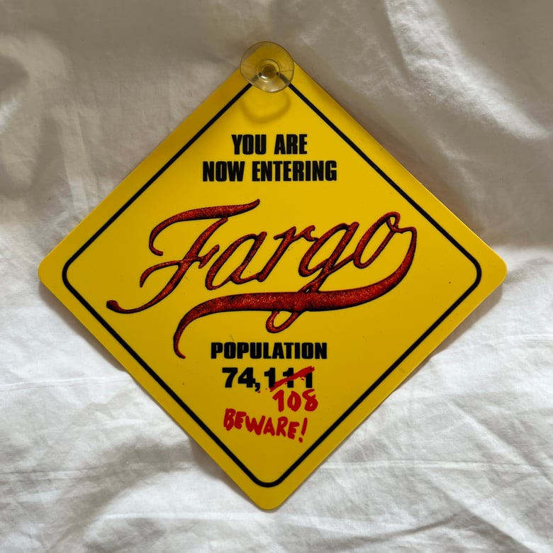 Image of Fargo Promotional Car Window Sign