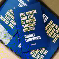 Image 3 of The Death, and Life, of David 'Soldier' Wilson <p>by Daniel Chapman