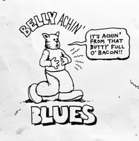 Image 1 of Belly Achin’ Blues 