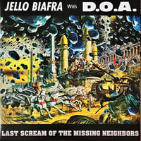 Image 1 of JELLO BIAFRA with D.O.A. - "Last Scream Of The Missing Neighbors" 12" LP (Yellow Vinyl)