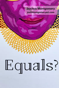 Image 4 of Original Artwork - Equals? - Ruth Bader Ginsburg (RBG)