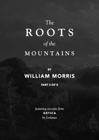 Image of The Roots of the Mountains Part II of II by William Morris, Introduced by Ruth Tolkien