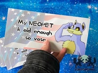 Image 2 of My Neopet is Old Enough to Vote - Vinyl Lupe Bumper Sticker