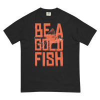 Image 2 of Be A Goldfish Comfort Colors Tee