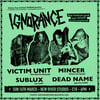 IGNORANCE + Victim Unit + Mincer + Sublux + Dead Name // 16th March 2025, London