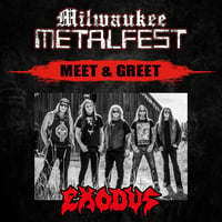 EXODUS MEET & GREET + MMF FLAG AT MILWAUKEE METAL FEST SAT. MAY 17TH 2025