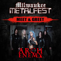 ARCH ENEMY MEET & GREET SUN MAY 18TH 2024 AT MILWAUKEE METAL FEST