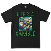 Image 2 of Life's A Gamble T-shirt