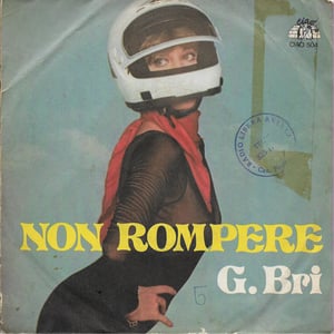 G. Bri - Non Rompere