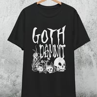 Image 1 of Goth Damnit T-Shirt