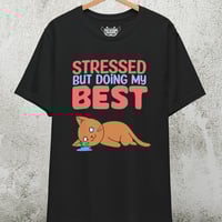 Image 1 of Stressed But Doing My Best  T-Shirt