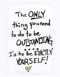 Image 2 of Outstanding Series: The Only Thing You Need to Do to Be Outstanding Is to Be Exactly Yourself