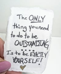 Image 4 of Outstanding Series: The Only Thing You Need to Do to Be Outstanding Is to Be Exactly Yourself