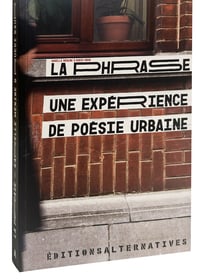 Image 1 of La Phrase. Un'expérience de poèsie urbaine