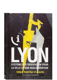 Lyon système(s) d’orientation pour la ville et son agglomération