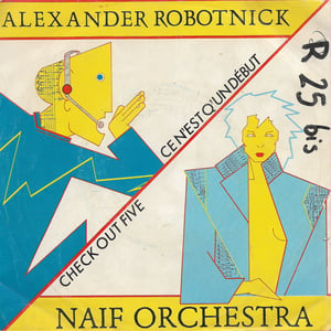 Alexander Robotnick / Naif Orchestra - Ce N'Est Q'Un Début / Check Out Five