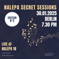 TICKET BERLIN // NALEPA SECRET SESSIONS N°3 // 30.1.2025 