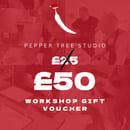 Image 1 of £25 Workshop Gift Voucher NOW WORTH £50