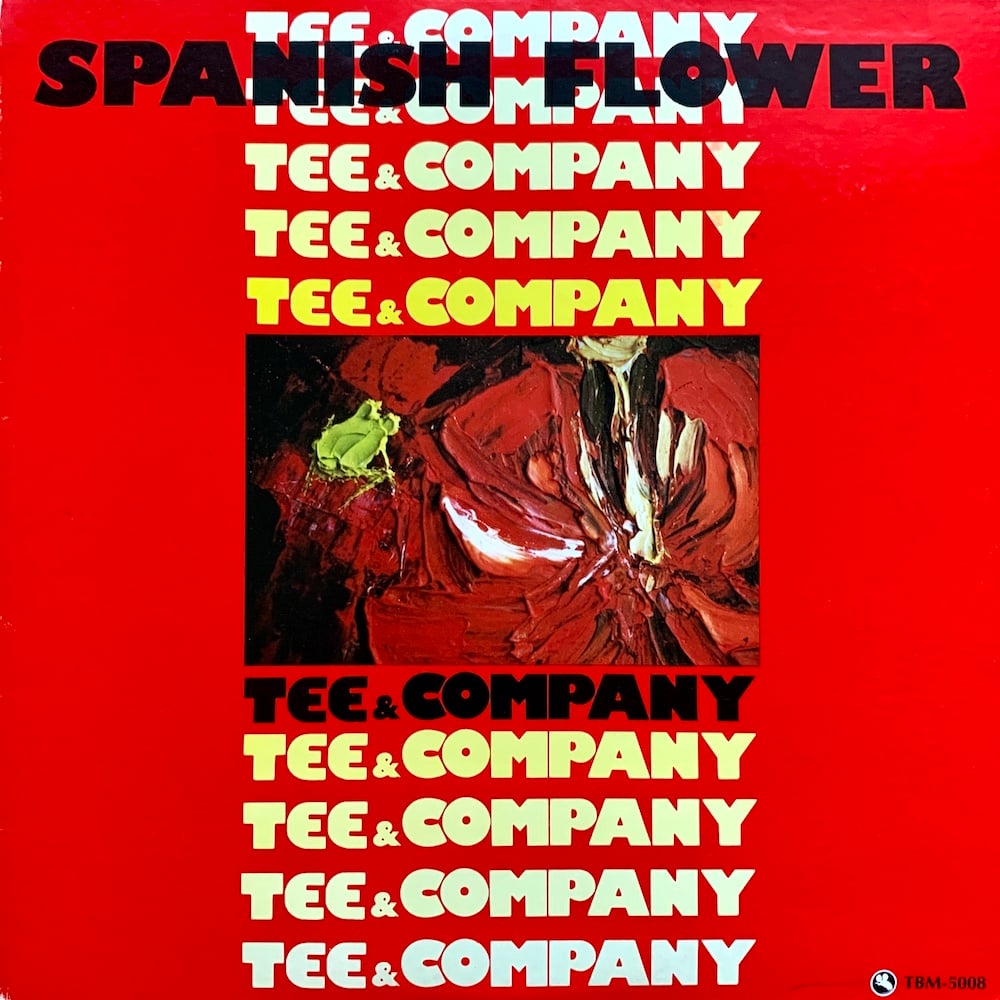 Tee & Company – Spanish Flower (Three Blind Mice – TBM-5008 - Japan - 1978)