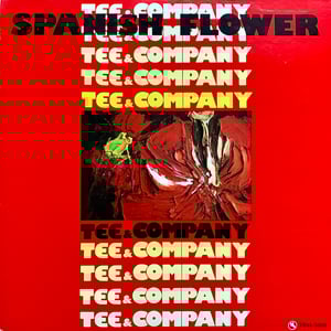 Tee & Company – Spanish Flower (Three Blind Mice – TBM-5008 - Japan - 1978)