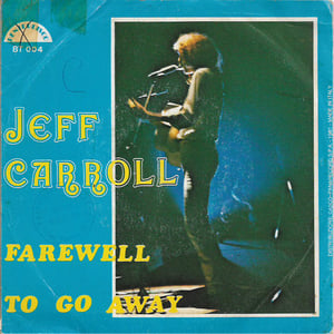 Jeff Carroll - Farewell / To Go Away