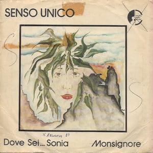 Senso Unico - Dove Sei... Sonia / Monsignore 