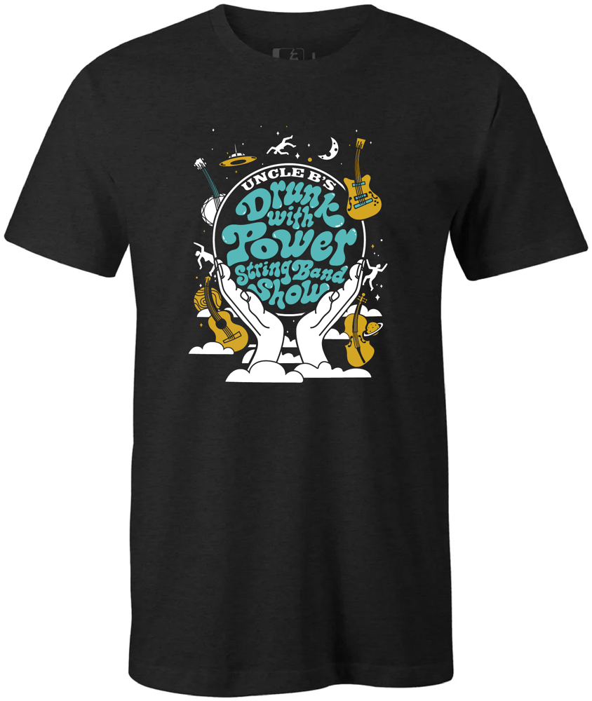 Image of Uncle B's Drunk With Power String Band Show Tee