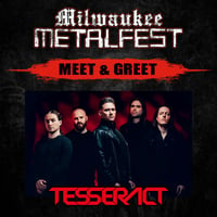 TESSERACT MEET & GREET AT MILWAUKEE METAL FEST SAT. MAY 17TH 2025 - NOT A TICKET