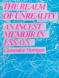 THE REALM OF UNREALITY: AN INCEST MEMOIR IN ESSAYS (Zine)