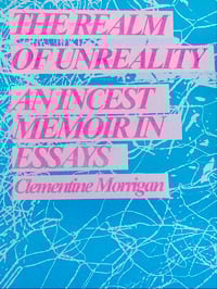 THE REALM OF UNREALITY: AN INCEST MEMOIR IN ESSAYS (Digital)