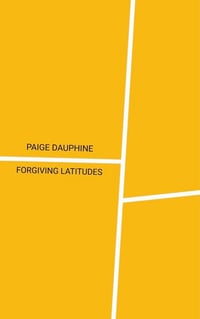 Paige Dauphine - Forgiving Latitudes