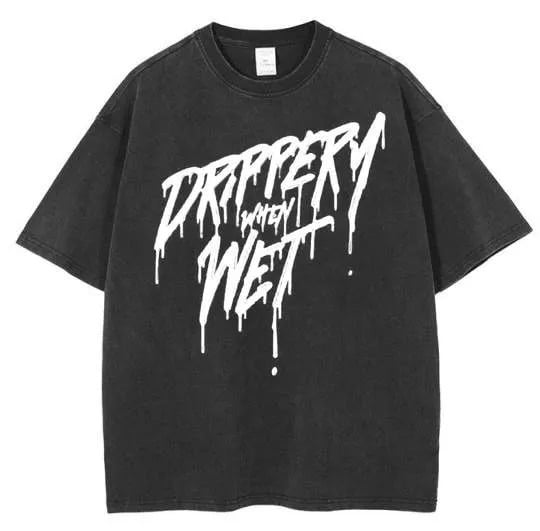 Drippery When Wet White on Black T-Shirt